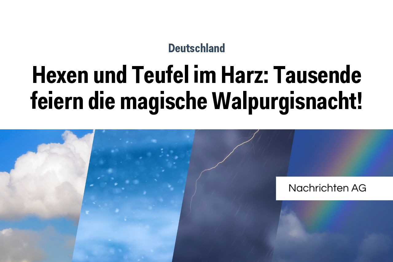 Hexen und Teufel im Harz: Tausende feiern die magische Walpurgisnacht!