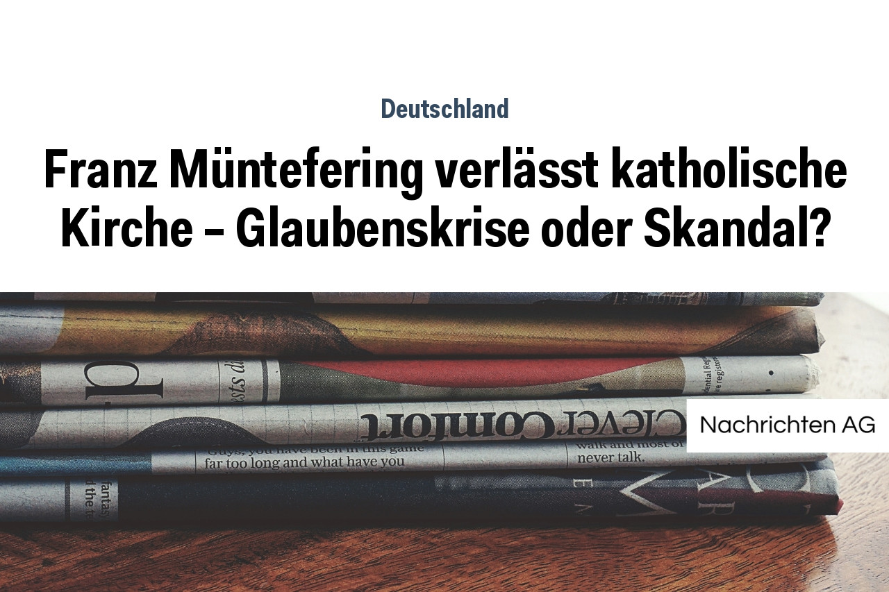Franz Müntefering verlässt katholische Kirche – Glaubenskrise oder Skandal?