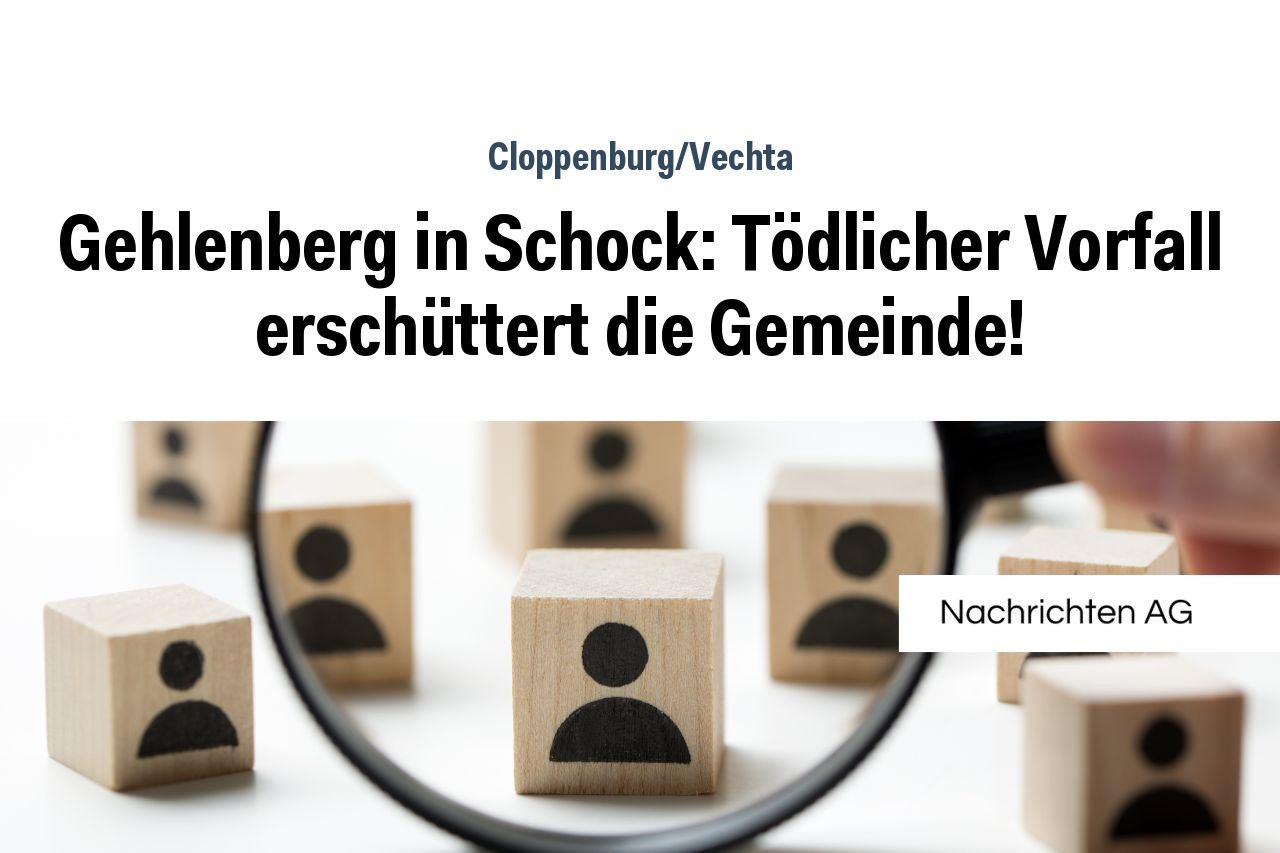 Gehlenberg in Schock: Tödlicher Vorfall erschüttert die Gemeinde!