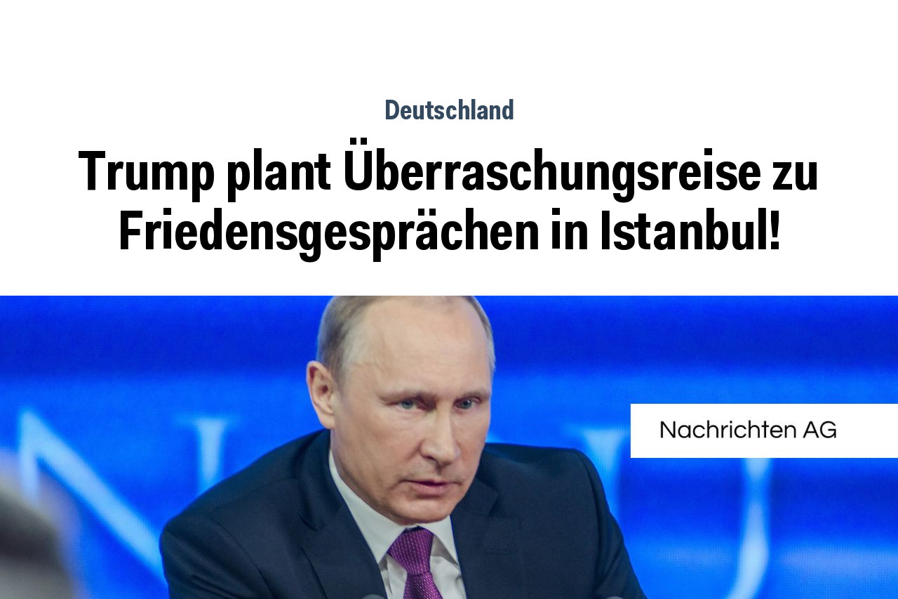 Trump plant Überraschungsreise zu Friedensgesprächen in Istanbul!