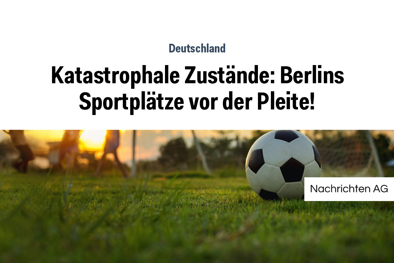 Katastrophale Zustände: Berlins Sportplätze vor der Pleite!