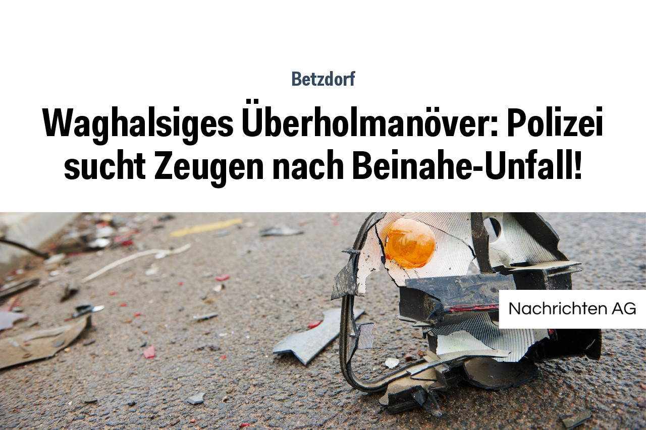 Waghalsiges Überholmanöver: Polizei sucht Zeugen nach Beinahe-Unfall!