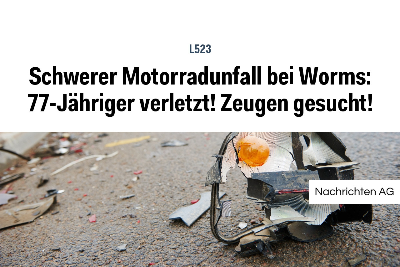Schwerer Motorradunfall bei Worms: 77-Jähriger verletzt! Zeugen gesucht!