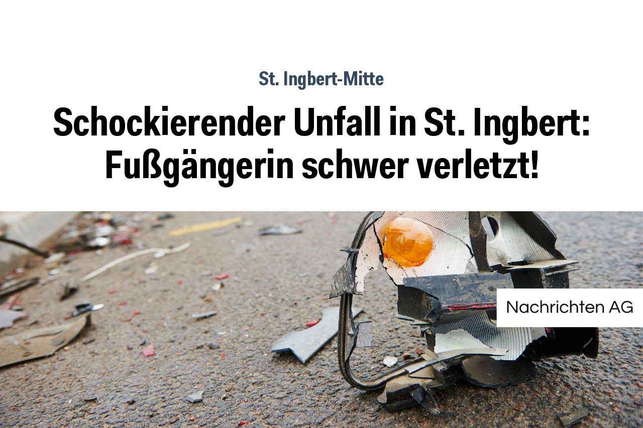 Schockierender Unfall in St. Ingbert: Fußgängerin schwer verletzt!