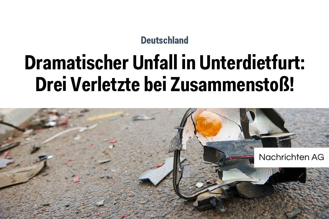 Dramatischer Unfall in Unterdietfurt: Drei Verletzte bei Zusammenstoß!