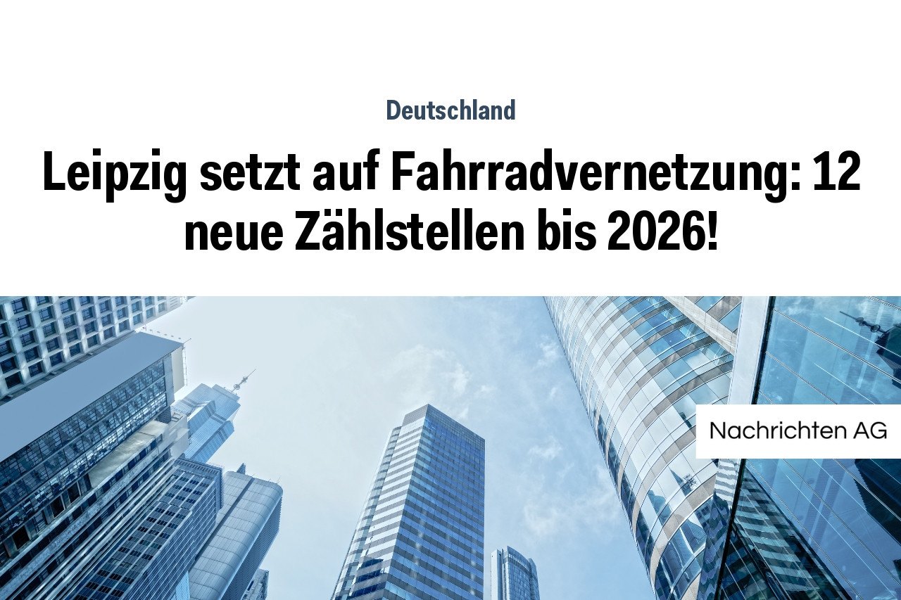 Leipzig setzt auf Fahrradvernetzung: 12 neue Zählstellen bis 2026!
