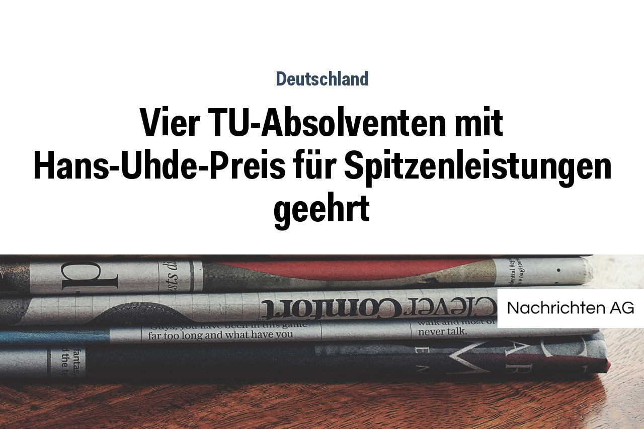 Vier TU-Absolventen mit Hans-Uhde-Preis für Spitzenleistungen geehrt