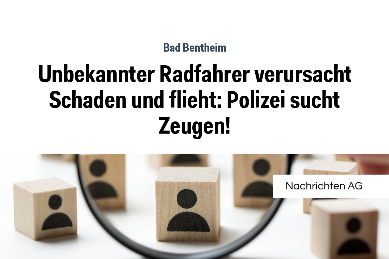 Unbekannter Radfahrer verursacht Schaden und flieht: Polizei sucht Zeugen!