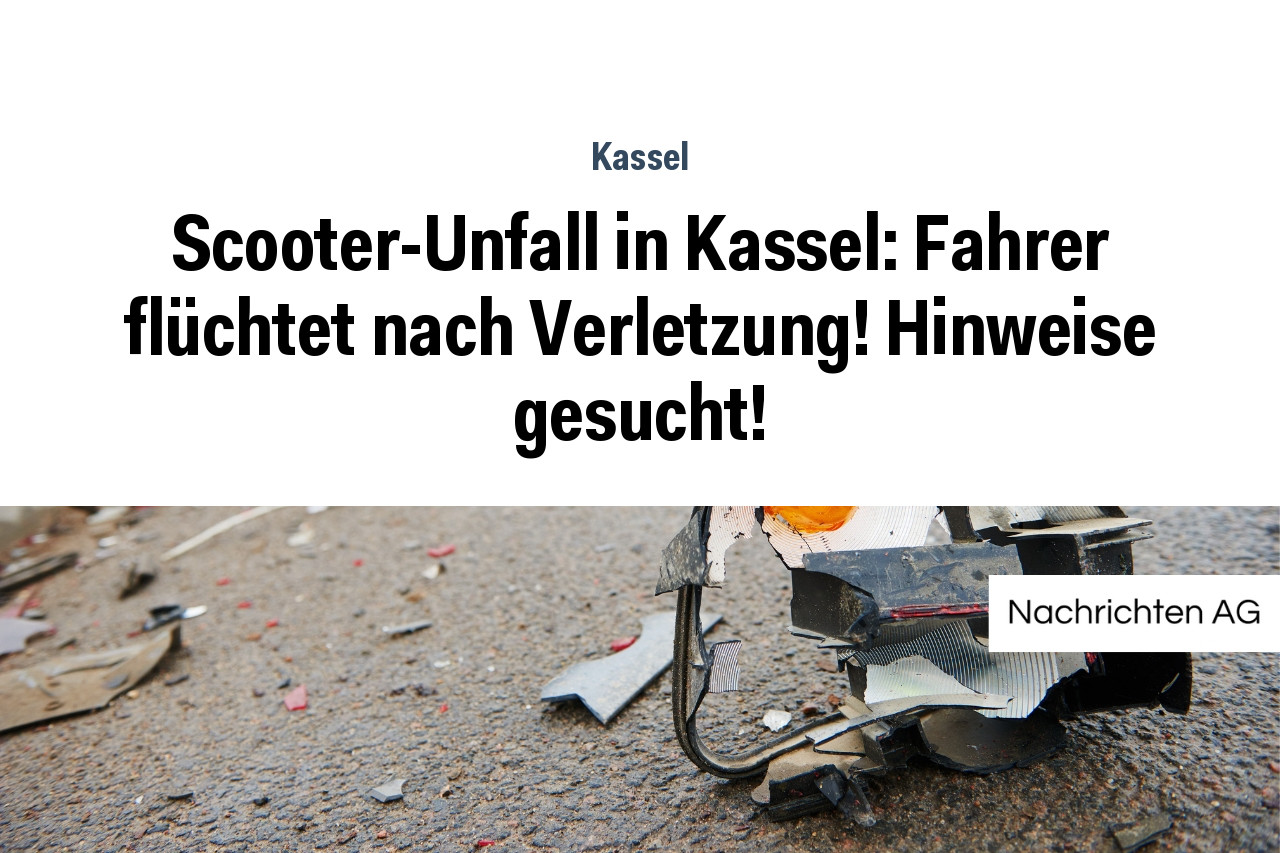 Scooter-Unfall in Kassel: Fahrer flüchtet nach Verletzung! Hinweise gesucht!