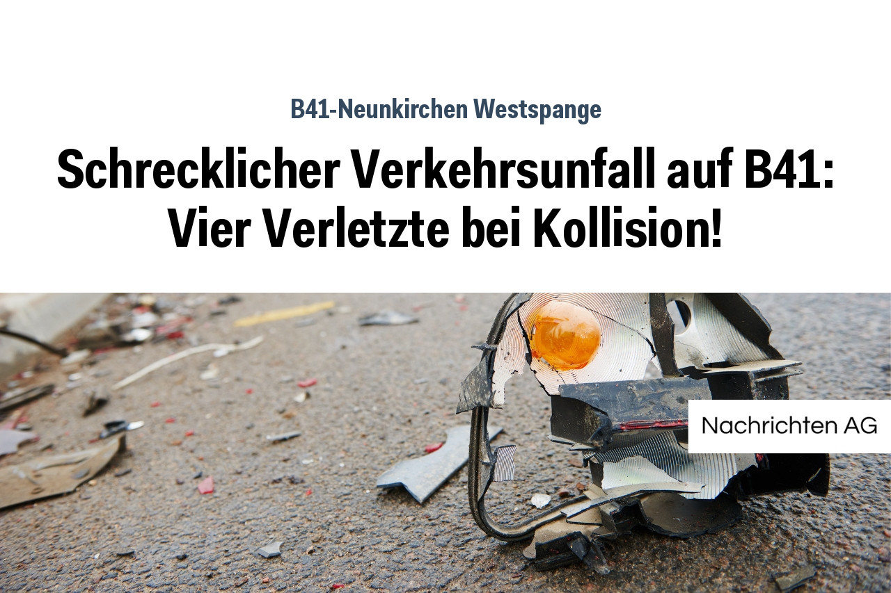 Schrecklicher Verkehrsunfall auf B41: Vier Verletzte bei Kollision!
