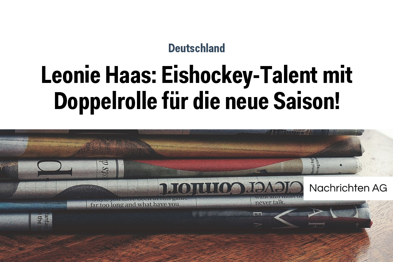 Leonie Haas: Eishockey-Talent mit Doppelrolle für die neue Saison!