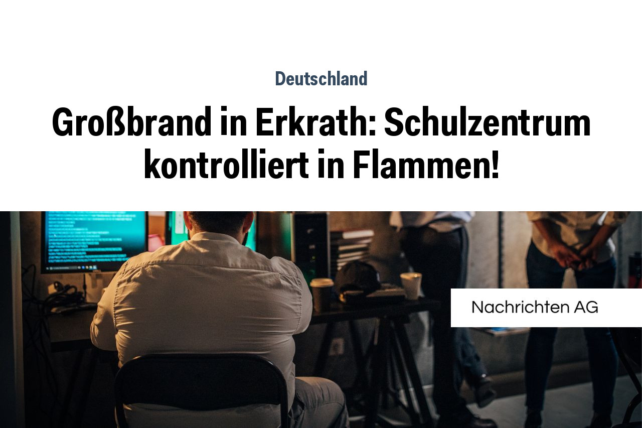 Großbrand in Erkrath: Schulzentrum kontrolliert in Flammen!