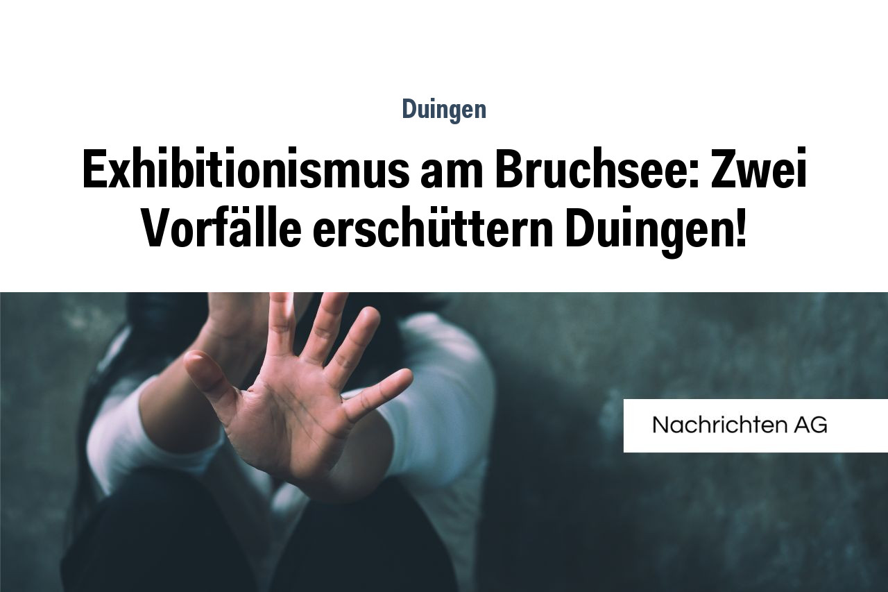 Exhibitionismus am Bruchsee: Zwei Vorfälle erschüttern Duingen!