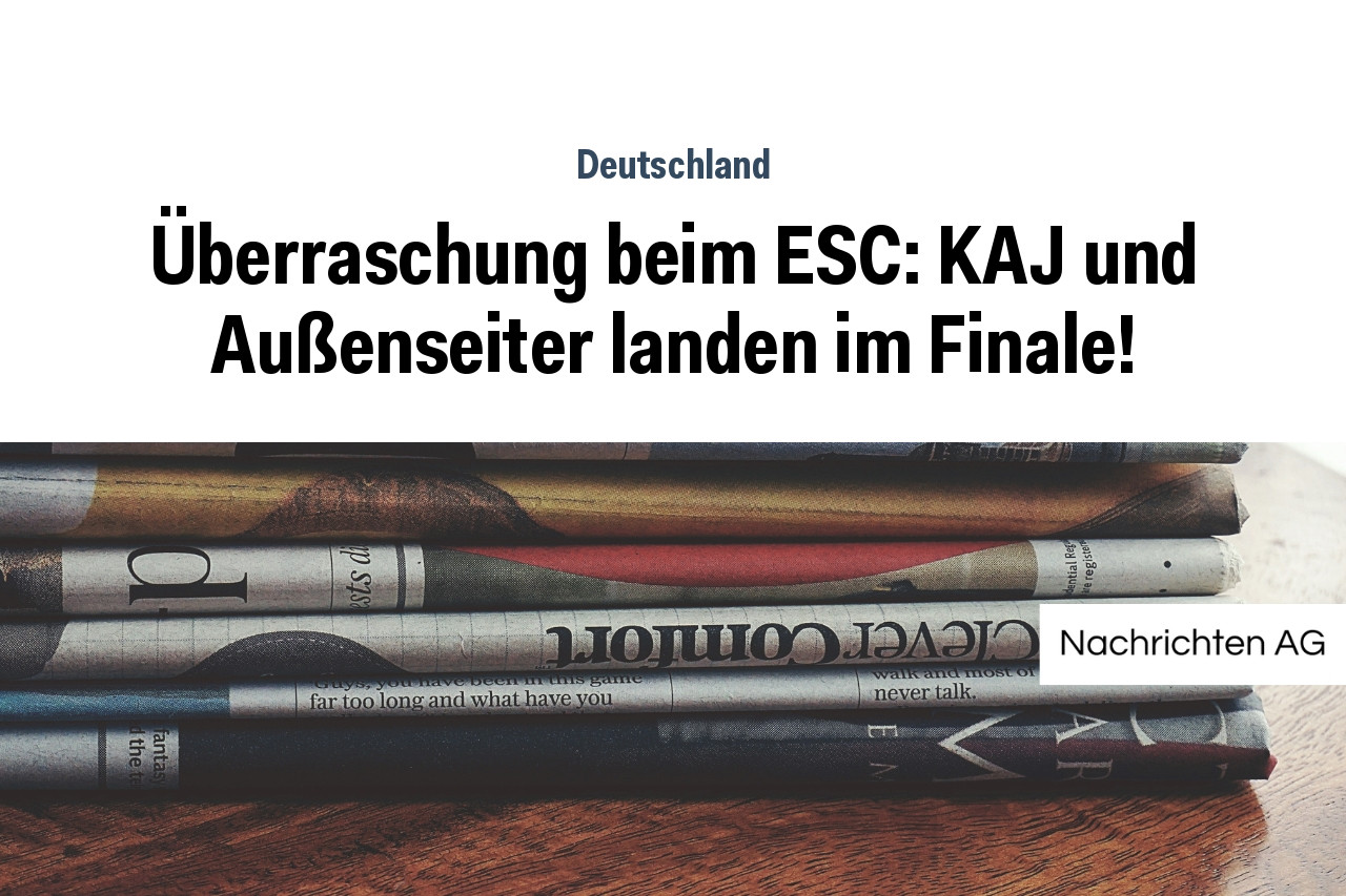 Überraschung beim ESC: KAJ und Außenseiter landen im Finale!