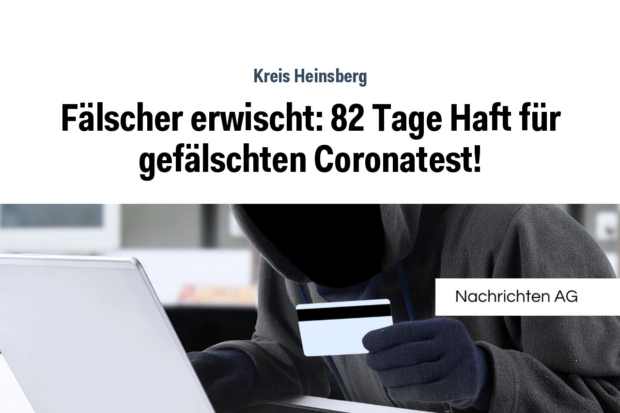 Fälscher erwischt: 82 Tage Haft für gefälschten Coronatest!