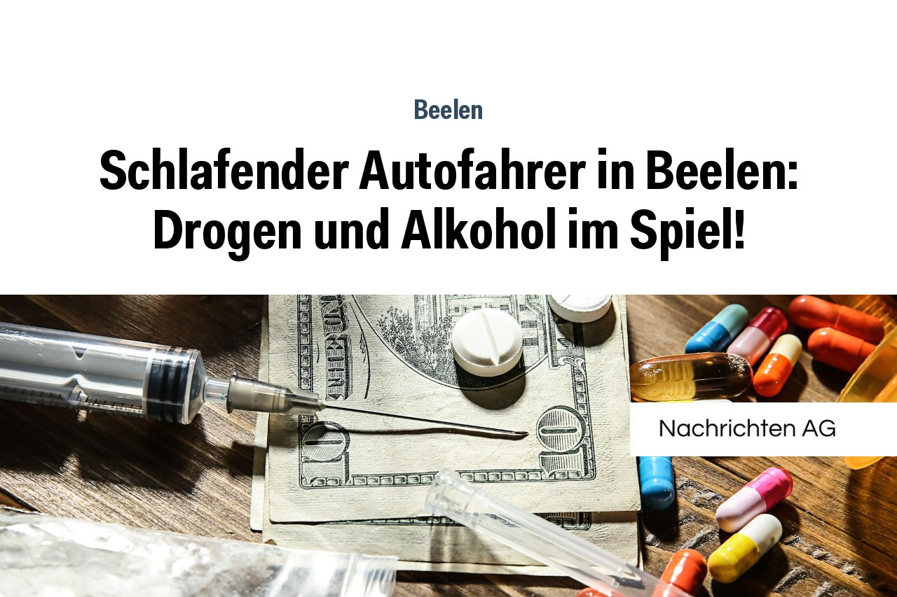 Schlafender Autofahrer in Beelen: Drogen und Alkohol im Spiel!