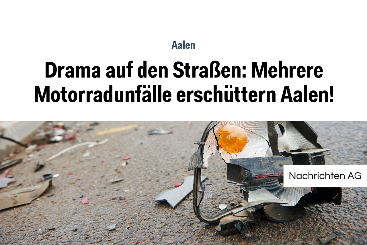 Drama auf den Straßen: Mehrere Motorradunfälle erschüttern Aalen!