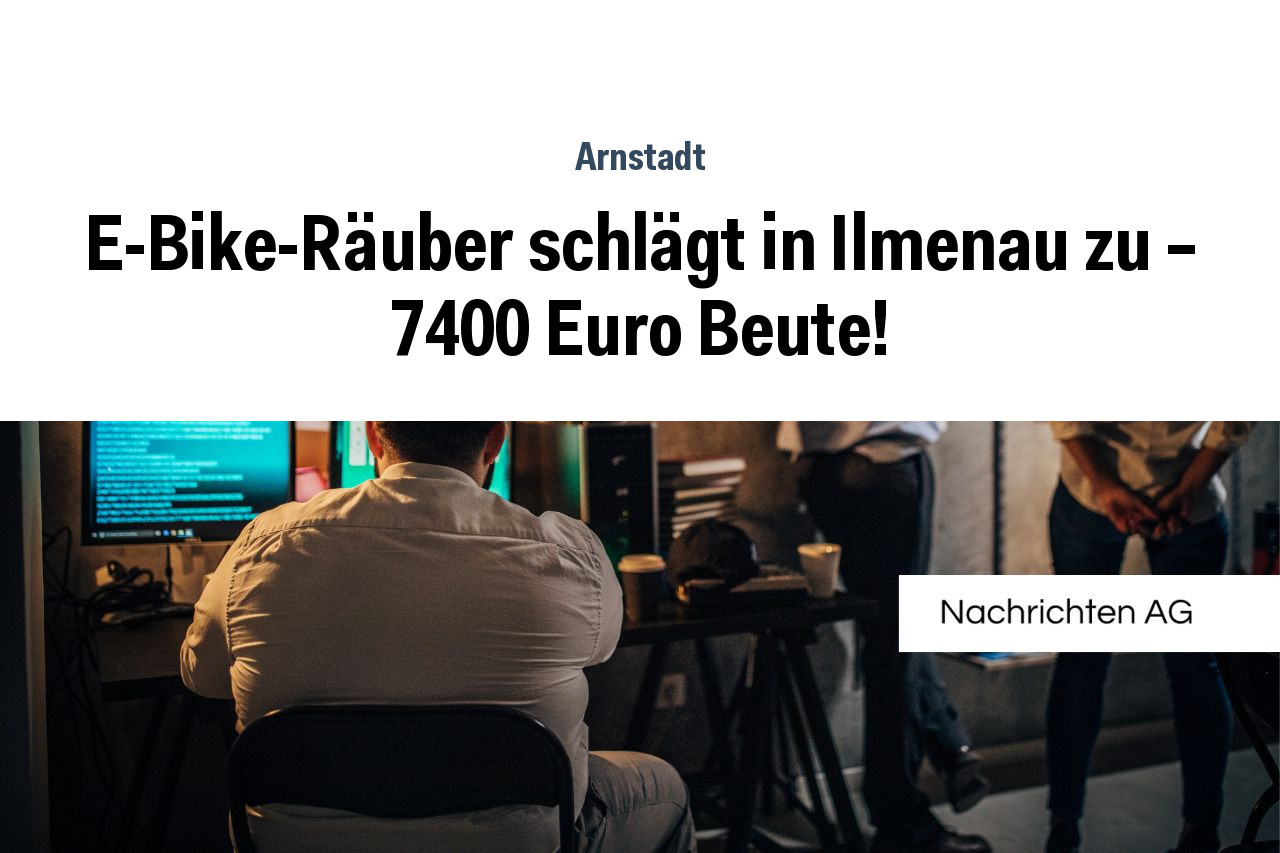 E-Bike-Räuber schlägt in Ilmenau zu – 7400 Euro Beute!