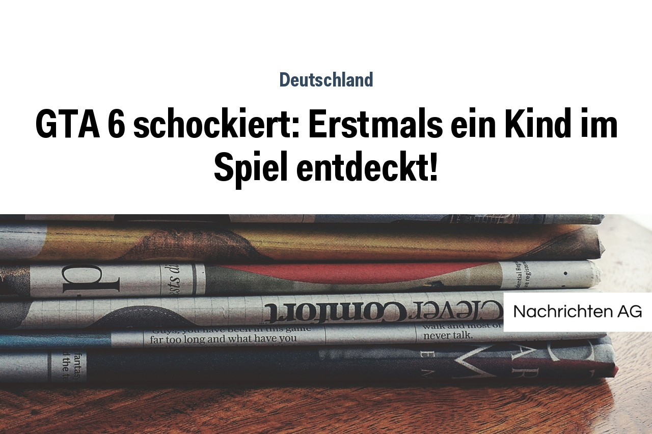 GTA 6 schockiert: Erstmals ein Kind im Spiel entdeckt!