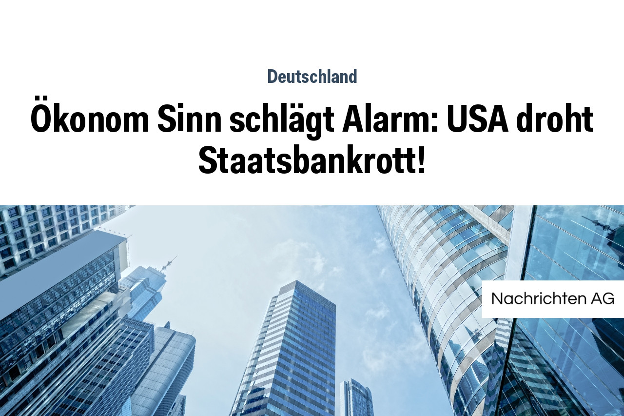 Ökonom Sinn schlägt Alarm: USA droht Staatsbankrott!