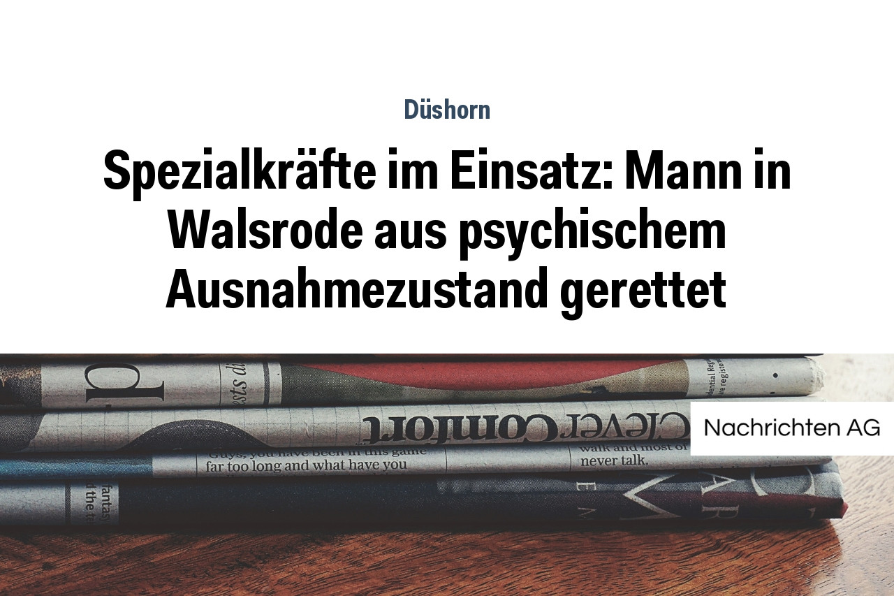Spezialkräfte im Einsatz: Mann in Walsrode aus psychischem Ausnahmezustand gerettet
