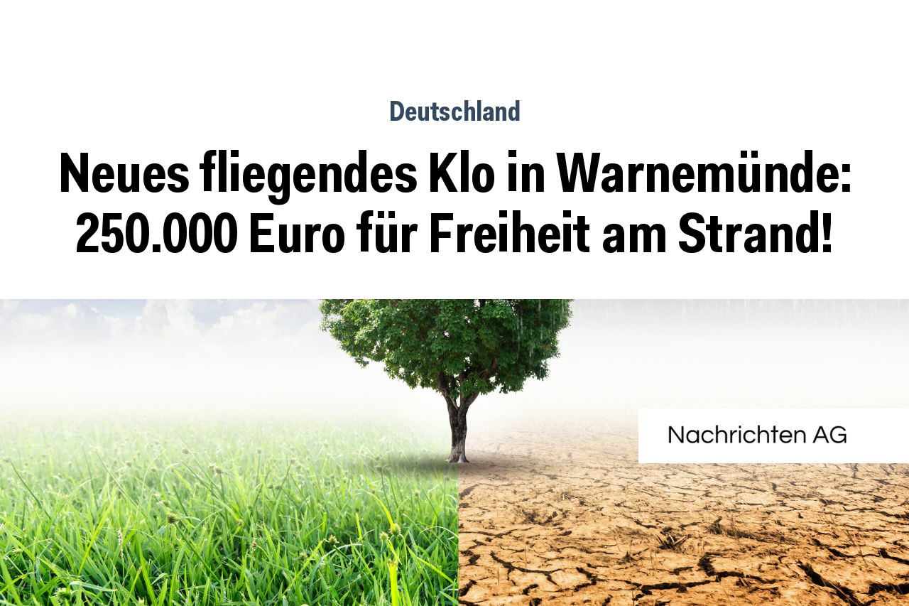 Neues fliegendes Klo in Warnemünde: 250.000 Euro für Freiheit am Strand!