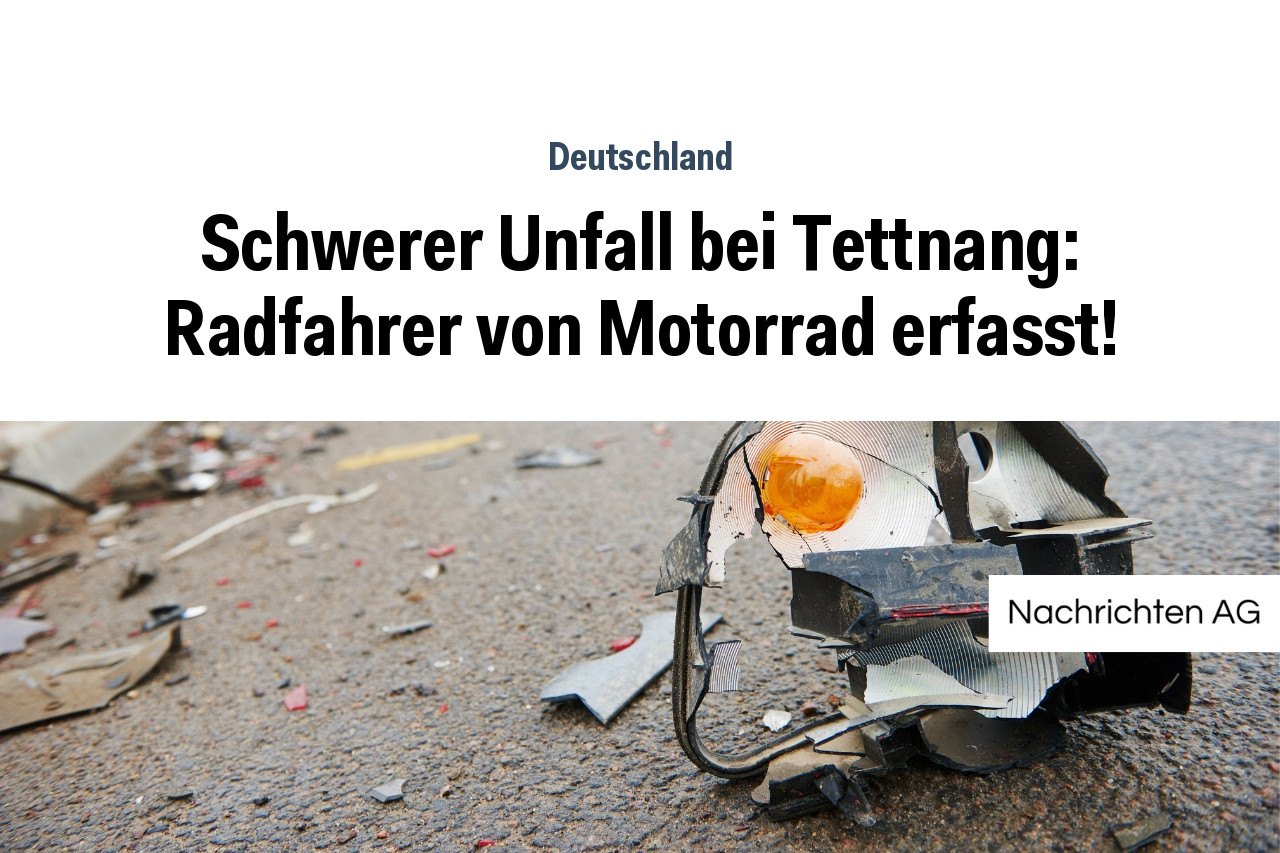 Schwerer Unfall bei Tettnang: Radfahrer von Motorrad erfasst!