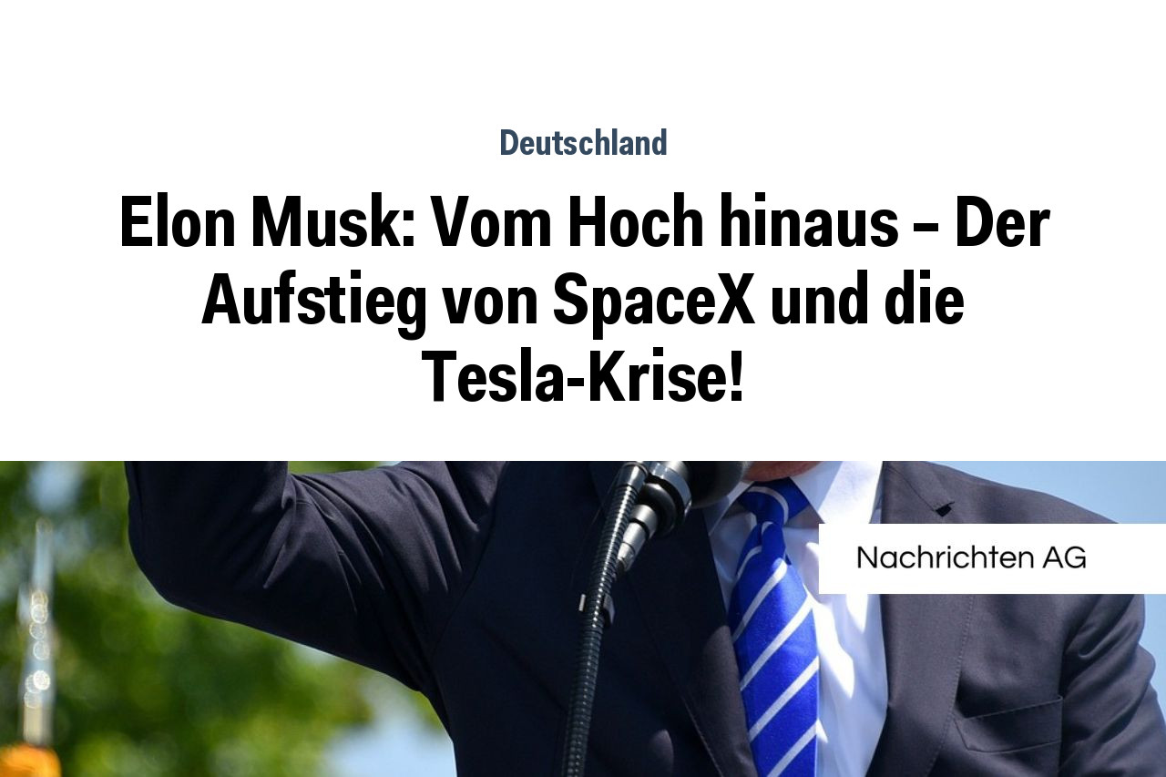 Elon Musk: Vom Hoch hinaus - Der Aufstieg von SpaceX und die Tesla-Krise!