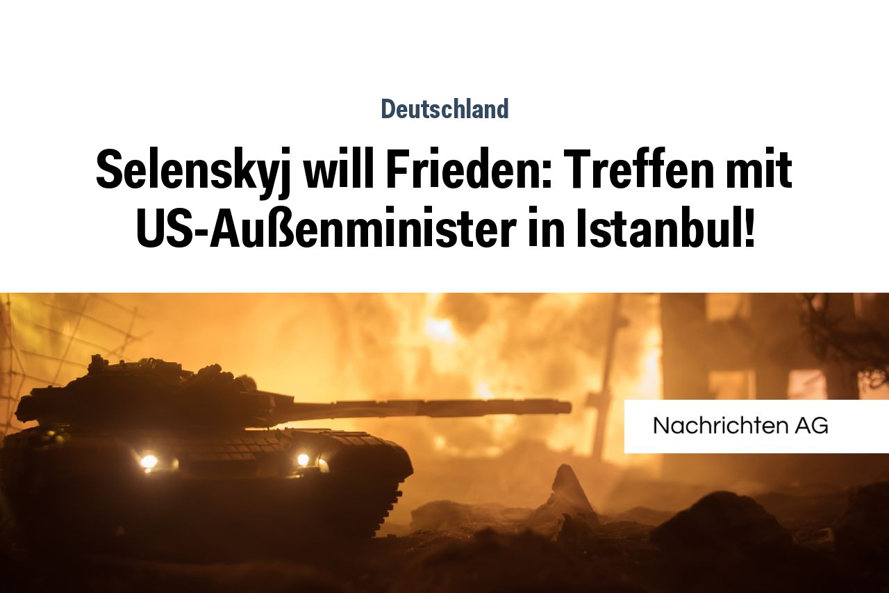 Selenskyj will Frieden: Treffen mit US-Außenminister in Istanbul!
