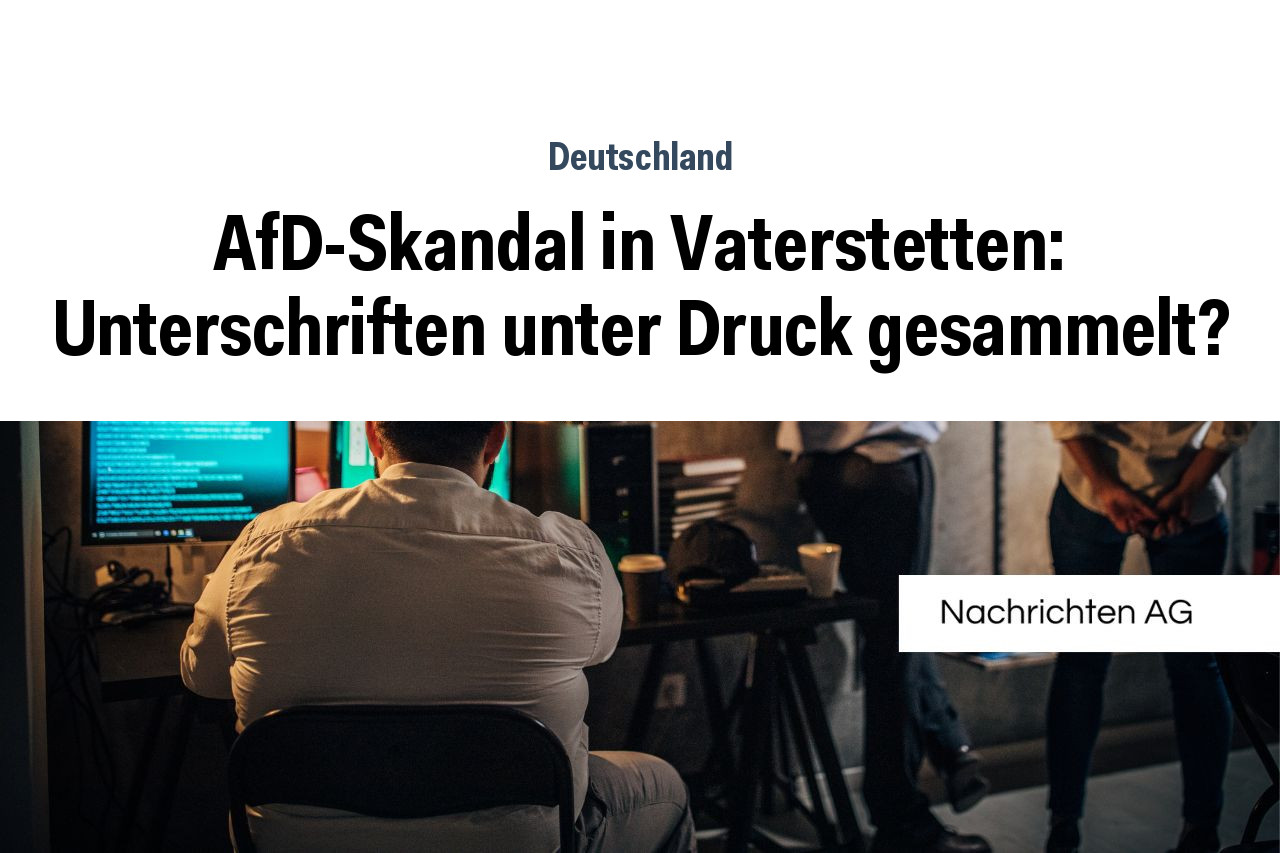 AfD-Skandal in Vaterstetten: Unterschriften unter Druck gesammelt?