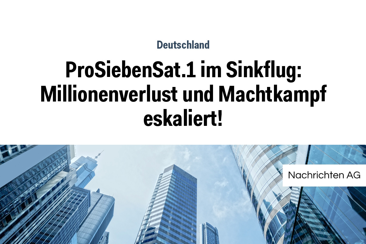 ProSiebenSat.1 im Sinkflug: Millionenverlust und Machtkampf eskaliert!