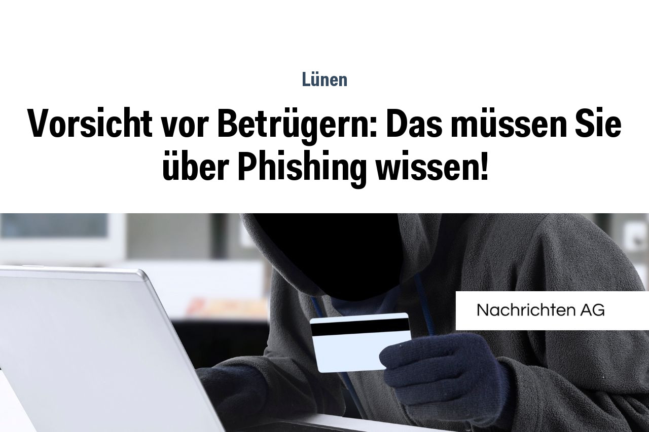 Vorsicht vor Betrügern: Das müssen Sie über Phishing wissen!