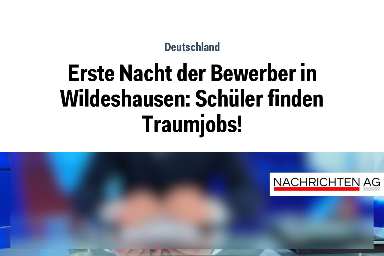 Erste Nacht der Bewerber in Wildeshausen: Schüler finden Traumjobs!