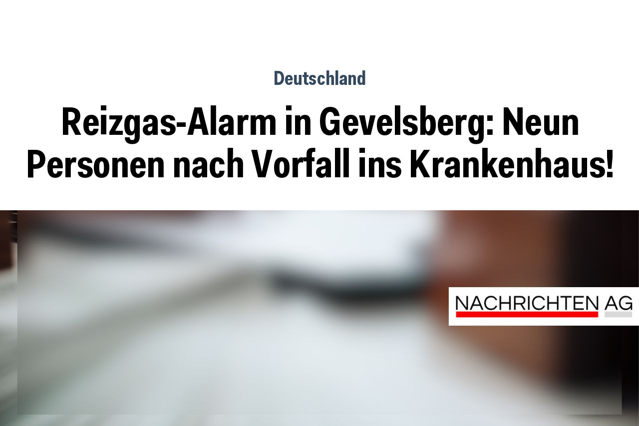 Reizgas-Alarm in Gevelsberg: Neun Personen nach Vorfall ins Krankenhaus!