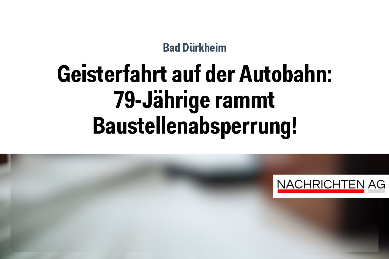 Geisterfahrt auf der Autobahn: 79-Jährige rammt Baustellenabsperrung!