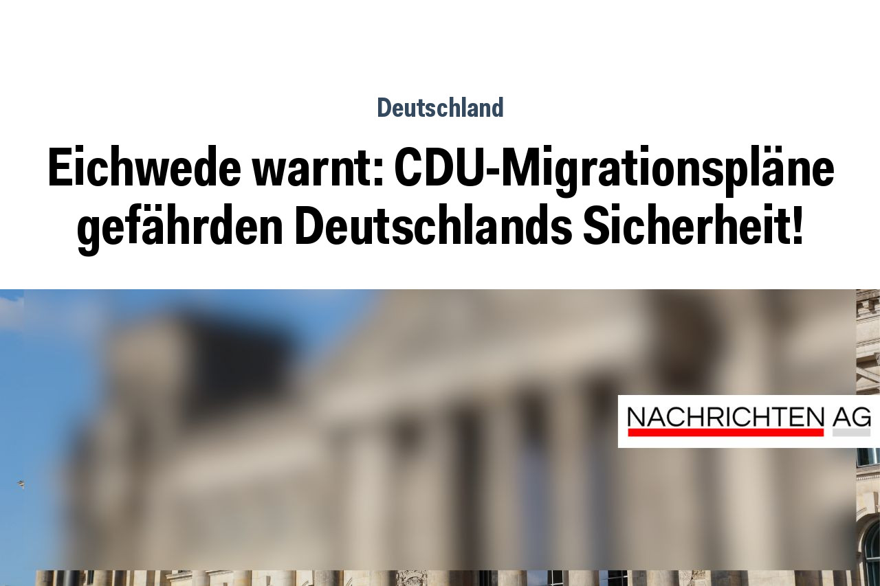 Eichwede warnt: CDU-Migrationspläne gefährden Deutschlands Sicherheit!