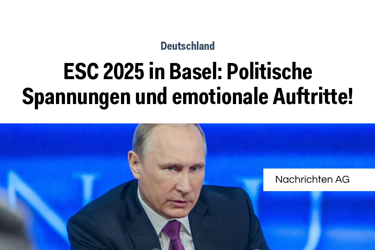 ESC 2025 in Basel: Politische Spannungen und emotionale Auftritte!