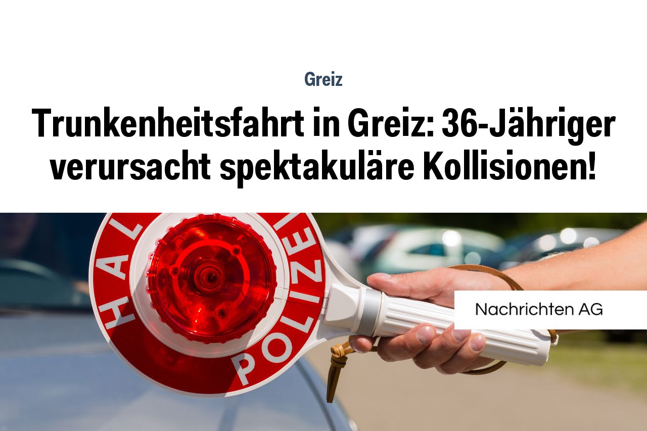 Trunkenheitsfahrt in Greiz: 36-Jähriger verursacht spektakuläre Kollisionen!