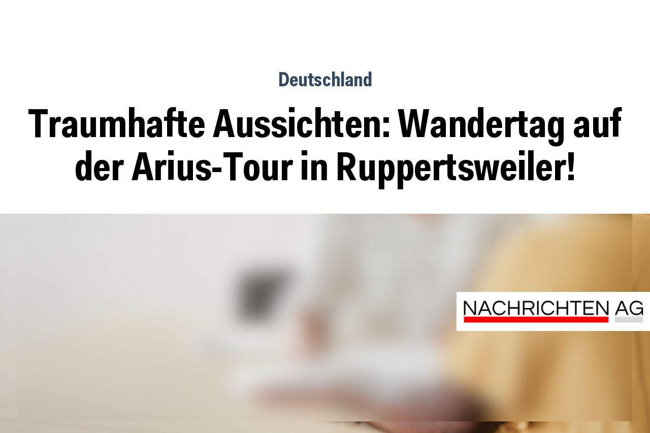 Traumhafte Aussichten: Wandertag auf der Arius-Tour in Ruppertsweiler!