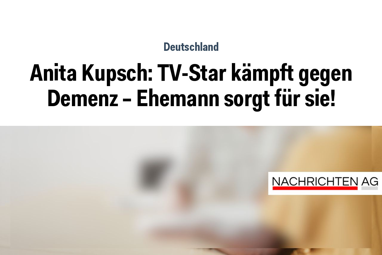 Anita Kupsch: TV-Star kämpft gegen Demenz – Ehemann sorgt für sie!