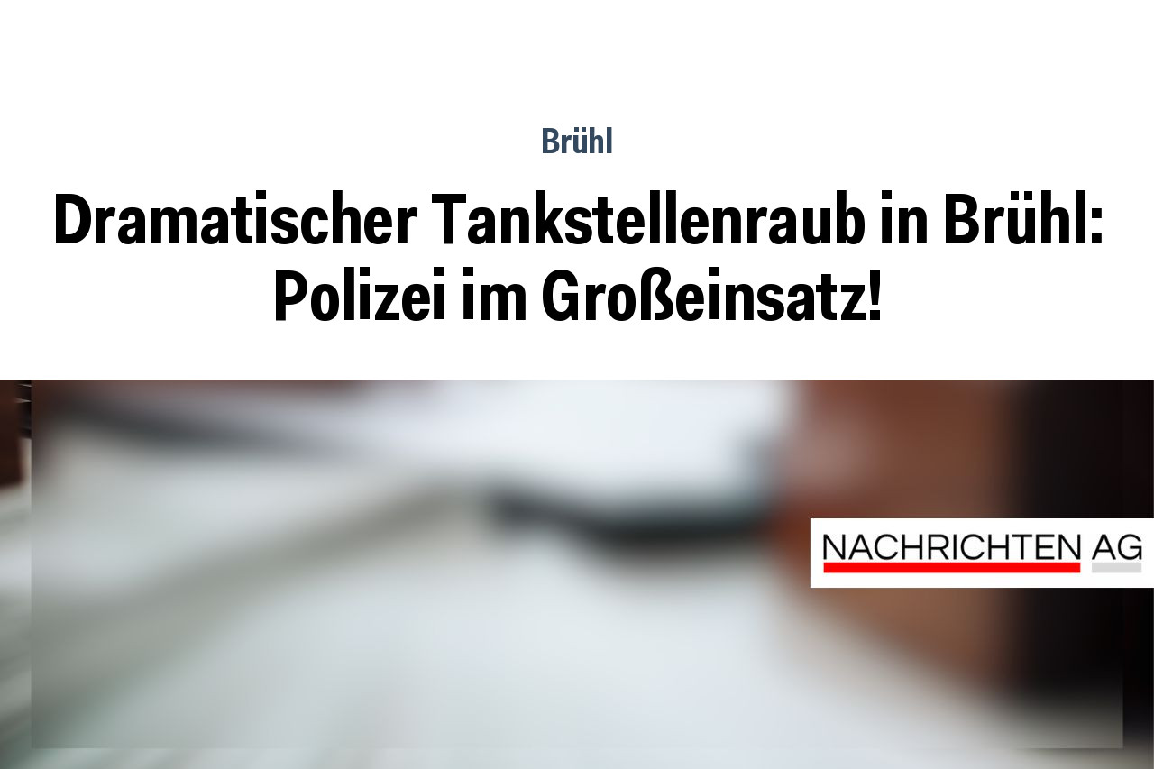 Dramatischer Tankstellenraub in Brühl: Polizei im Großeinsatz!