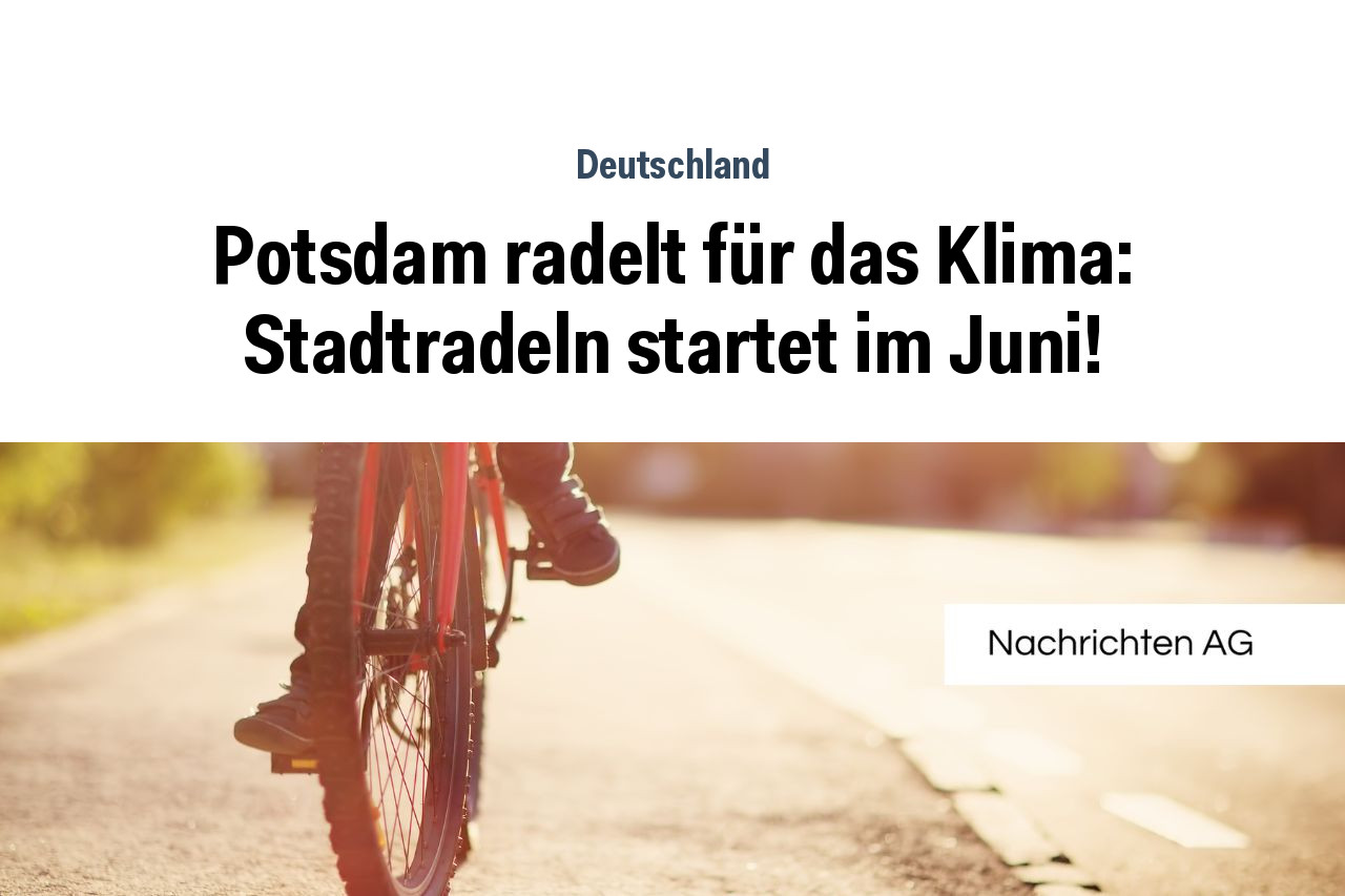 Potsdam radelt für das Klima: Stadtradeln startet im Juni!