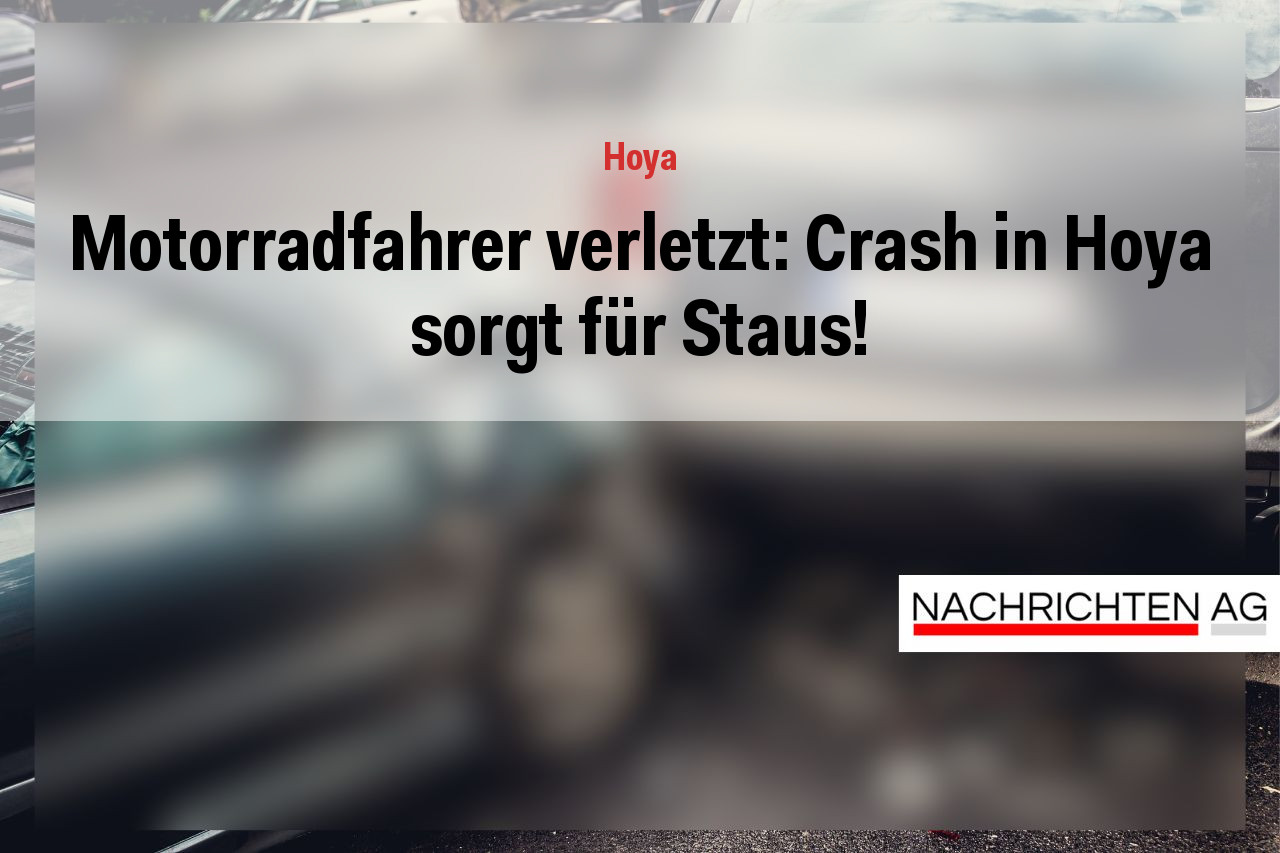 Motorradfahrer verletzt: Crash in Hoya sorgt für Staus!