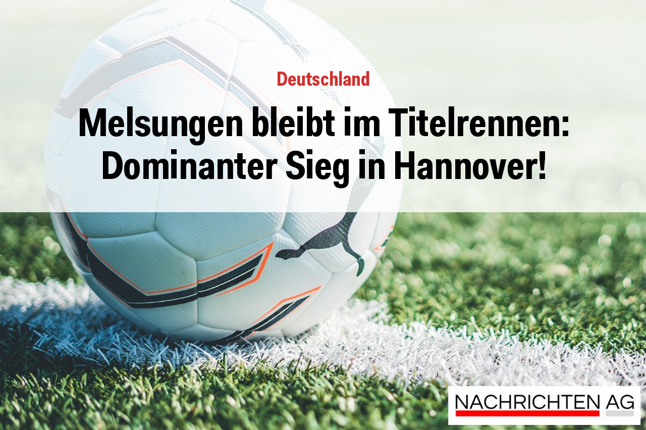 Melsungen bleibt im Titelrennen: Dominanter Sieg in Hannover!