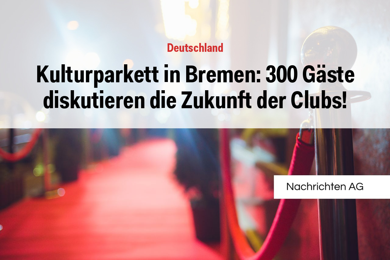 Kulturparkett in Bremen: 300 Gäste diskutieren die Zukunft der Clubs!