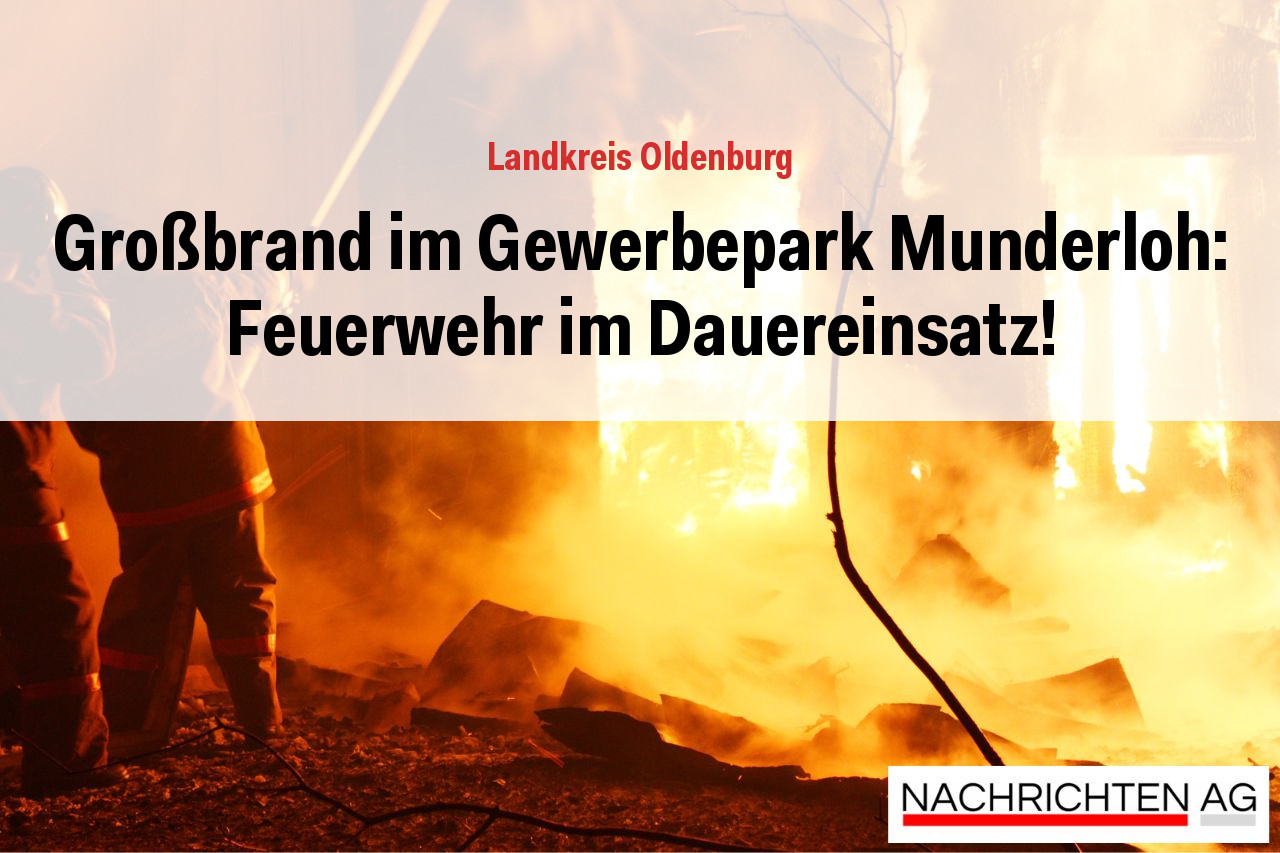 Großbrand im Gewerbepark Munderloh: Feuerwehr im Dauereinsatz!