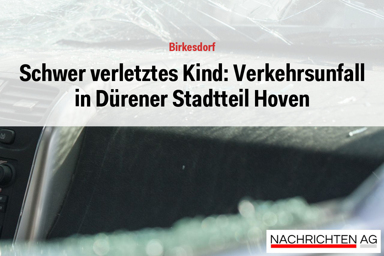 Schwer verletztes Kind: Verkehrsunfall in Dürener Stadtteil Hoven
