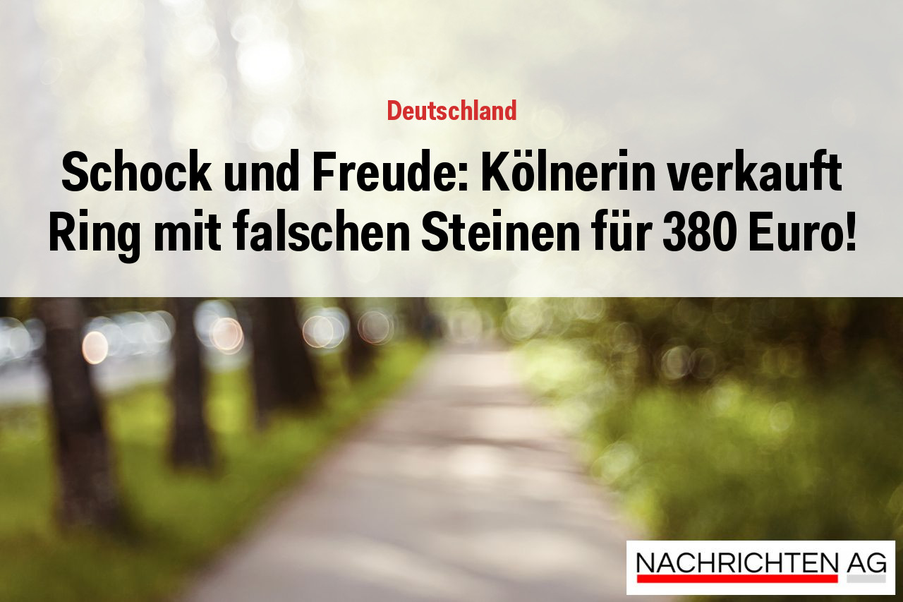 Schock und Freude: Kölnerin verkauft Ring mit falschen Steinen für 380 Euro!
