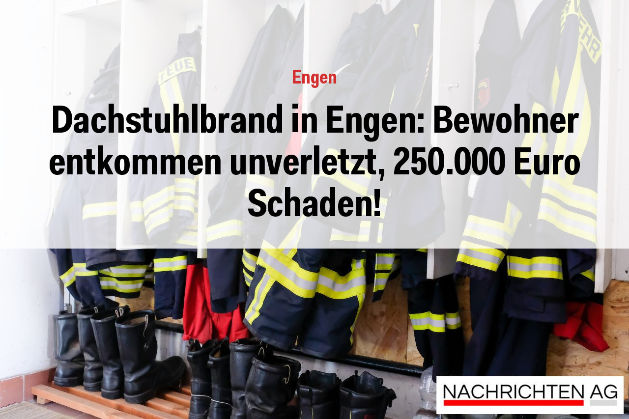 Dachstuhlbrand in Engen: Bewohner entkommen unverletzt, 250.000 Euro Schaden!