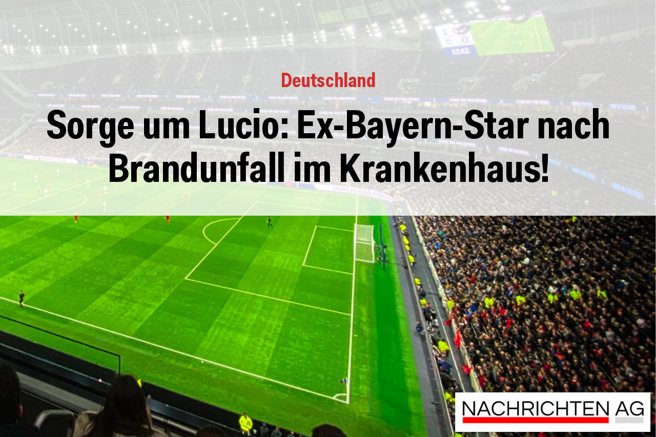 Sorge um Lucio: Ex-Bayern-Star nach Brandunfall im Krankenhaus!